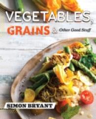 Vegetables， Grains and Other Good Stuff