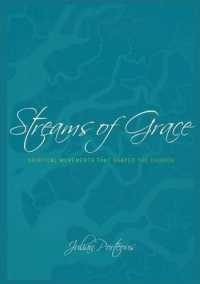 Streams of Grace : Spiritual movements that shaped the Church