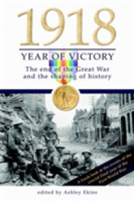 1918 Year of Victory : The End of the Great War and the Shaping of History -- Hardback