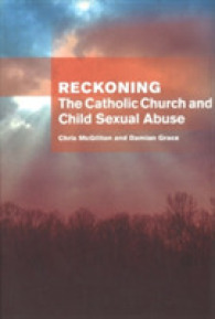 Reckoning: the Catholic Church and child sexual abuse : The Catholic Church and Child Sexual Abuse