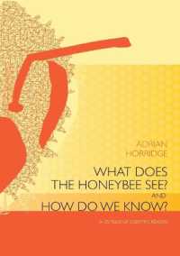 What does the Honeybee See? and how do we Know? : A critique of scientific reason