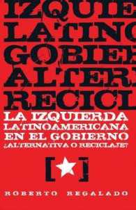 La izquierda latinoamericana en el gobierno / the Latin American Left in the Government : Alternativa o reciclaje?