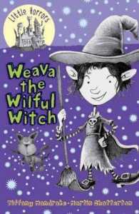 Weava the Wilful Witch (Little Horrors)