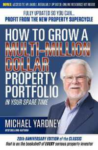 How to Grow a Multi-Million Dollar Property Portfolio : In Your Spare Time Fully Updated So You Can - Profit from the New Property Supercycle
