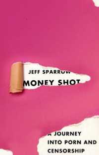 Money Shot : A Journey into Porn and Censorship