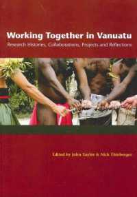 Working Together in Vanuatu : Research Histories, Collaborations, Projects and Reflections