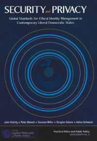 Security and Privacy : Global Standards for Ethical Identity Management in Contemporary Liberal Democratic States (Practical Ethics and Public Policy)
