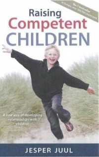 Raising Competent Children : A new way of developing relationships with children