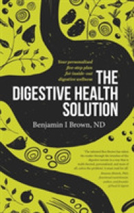 The Digestive Health Solution : Your Personalized Five-Step Plan for Inside-Out Digestive Wellness （1ST）