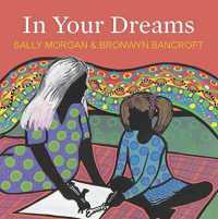 In Your Dreams : A First Nations picture book about following your heart
