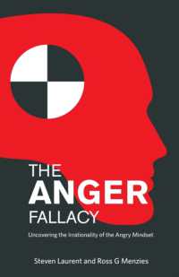 The Anger Fallacy : Uncovering the Irrationality of the Angry Mindset