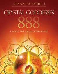 Crystal Goddesses 888 : Living the Sacred Feminine