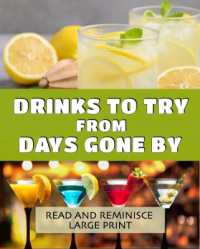 Drinks to Try from Days Gone by : Lively, dementia-friendly, vision-friendly reading to prompt reminiscence (Read and Reminisce) （Large Print）