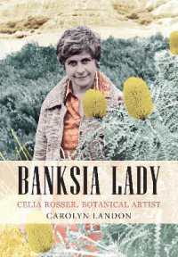 Banksia Lady : Celia Rosser, Botanical Artist (Biography)