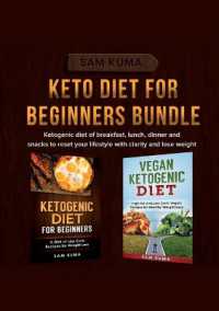 Keto Diet for Beginners Bundle : Ketogenic diet of breakfast, lunch, dinner and snacks to reset your lifestyle with clarity and lose weight