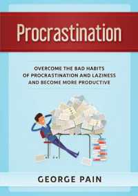 Procrastination : Overcome the bad habits of Procrastination and Laziness and become more productive
