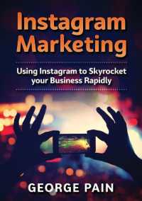 Instagram Marketing : Using Instagram to Skyrocket your Business Rapidly