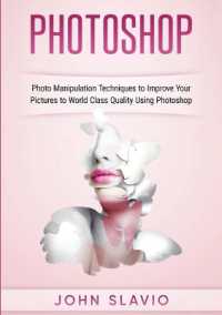 Photoshop : Photoshop Manipulation Techniques to Improve Your Pictures to World Class Quality using Photoshop (Color Version)
