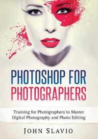 Photoshop for Photographers : Training for Photographers to Master Digital Photography and Photo Editing (Color Version)