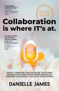Collaboration is where IT's at : How IT vendors can increase customer satisfaction and grow more rapidly by building successful alliance ecosystems