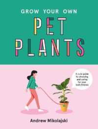 Grow Your Own Pet Plants : A cute guide to choosing and caring for your leafy friends -- Hardback