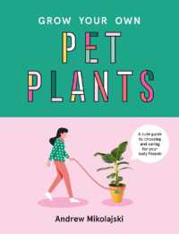 Grow Your Own Pet Plants : A cute guide to choosing and caring for your leafy friends