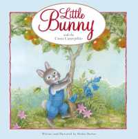 Little Bunny and the Cross Caterpillar （Board Book）