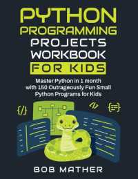 Python Programming Projects Workbook for Kids : Master Python in 1 month with 150 Outrageously Fun Small Python Programs for Kids (Coding for Absolute Beginners)