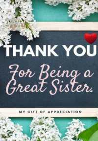 Thank You for Being a Great Sister : My Gift of Appreciation: Full Color Gift Book Prompted Questions 6.61 x 9.61 inch