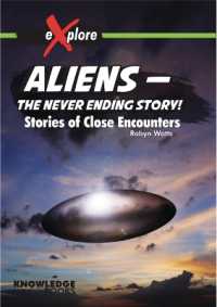 Aliens -- the Never Ending Story! : Stories of Close Encounters (Explore!)