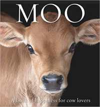Moo : A book of happiness for cow lovers (Animal Happiness) -- Hardback