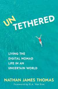 Untethered : Living the digital nomad life in an uncertain world