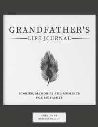 Grandfather's Life Journal : Stories, Memories and Moments for My Family