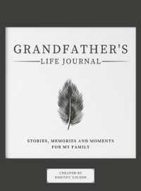 Grandfather's Life Journal : Stories, Memories and Moments for My Family