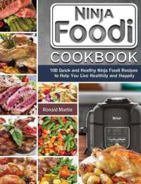 Ninja Foodi Cookbook : 100 Quick and Healthy Ninja Foodi Recipes to Help You Live Healthily and Happily