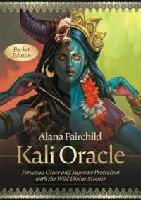 Kali Oracle - Pocket Edition : Ferocious Grace and Supreme Protection with the Wild Divine Mother