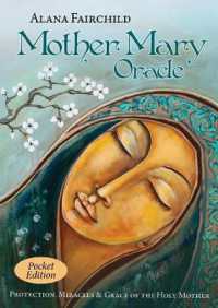 Mother Mary Oracle - Pocket Edition : Protection, Miracles & Grace of the Holy Mother (Mother Mary Oracle - Pocket edition)