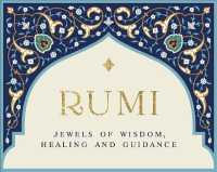Rumi - Jewels of Wisdom, Healing and Guidance : 55 Cards of Bliss and Reverie (Rumi - Jewels of Wisdom, Healing and Guidance) （2ND）
