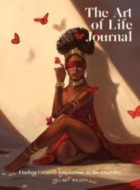 The Art of Life Journal : Finding Creative Inspiration in the Everyday (The Art of Life Journal)