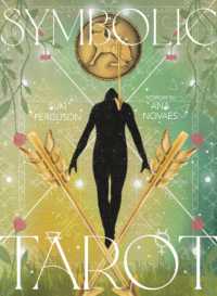 The Symbolic Tarot : Mythic Meanings within Everyday Objects (The Symbolic Tarot)