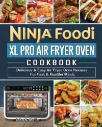 Ninja Foodi XL Pro Air Fryer Oven Cookbook : Delicious & Easy Air Fryer Oven Recipes for Fast & Healthy Meals