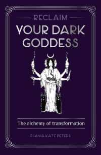 Reclaim your Dark Goddess : The alchemy of transformation