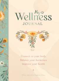 My Wellness Journal : Connect to your body, Balance your hormones, Improve your health