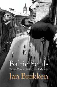 Baltic Souls : remarkable life stories from Estonia, Latvia, and Lithuania