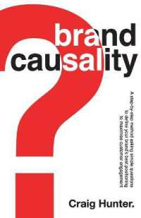 Brand Causality : A step-by-step process for defining your brand's best positioning and maximising -- Paperback / softback