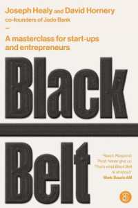 Black Belt : A masterclass for start-ups and entrepreneurs
