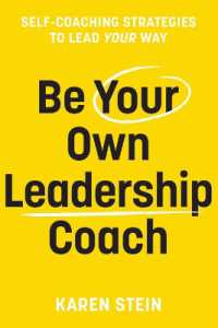 Be Your Own Leadership Coach : Self-coaching strategies to lead your way