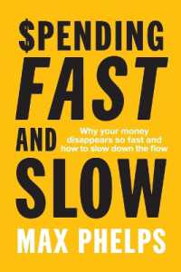 Spending, Fast and Slow : Why your money disappears so fast and how to slow down the flow