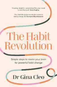 The Habit Revolution : Simple steps to rewire your brain for powerful habit change