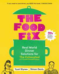 The Food Fix : Real World Dinner Solutions for the Exhausted